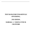TEST BANK FOR FUNDAMENTALS OF NURSING, 2ND EDITION, BARBARA L YOOST, LYNNE R CRAWFORD