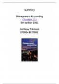 Summary Management Accounting Anthony Atkinson 5th edition&comma; Chapters 1-3&comma; FAST reading summary