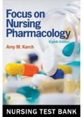 Test Bank Focus on Nursing Pharmacology 8th Edition Karch/ Test Bank Focus on Nursing Pharmacology 8th Edition Karch/Top score