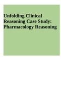 NUR 306 Unfolding Clinical Reasoning Case Study: Pharmacology Reasoning