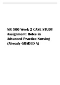 NR 500 Week 2 CASE STUDY Assignment Roles in Advanced Practice Nursing (Already GRADED A).pdf