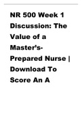 NR 500 Week 1 Discussion The Value of a Master’s-Prepared Nurse Download To Score An A.pdf