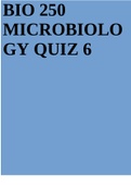 BIO 250 MICROBIOLO GY QUIZ 6