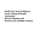 NURS 6512 Week 6 Midterm Exam: Advanced Health Assessment: (Recent Solutions and Resources for multiple versions)
