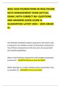 WGU C810 FOUNDATIONS IN HEALTHCARE DATA MANAGEMENT EXAM &lpar;ACTUAL EXAM &rpar; WITH CORRECT 80&plus; QUESTIONS AND ANSWERS GOOD SCORE IS GUARANTEED LATEST 2024 &ndash; 2025 GRADE A&plus;   