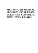 MED SURG 201 MEDICAL SURGICAL FINAL EXAMQUESTIONS & ANSWERS.