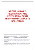 NREMT&semi; AIRWAY&comma; RESPIRATION AND VENTILATION EXAM TESTS WITH COMPLETE SOLUTIONS&period;