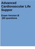 ACLS Exam Version B 2022  2 Exam (elaborations) Advanced Cardiovascular Life Support Exam Version B (50 questions)  3 Exam (elaborations) Advanced Cardiovascular Life Support Exam Version A (50 questions