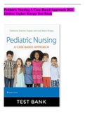 Pediatric Nursing A Case-Based Approach 2021/2022 Edition Tagher Knapp Test Bank / to help you ace on your studies (2021/2022)/Questions and Answers, With Rationales