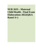 NUR 2633 – Maternal Child Health - Final Exam Elaborations 2022(Q&A Rated A+)