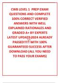 CWB LEVEL 1  PREP EXAM QUESTIONS AND COMPLETE 100&percnt; CORRECT VERIFIED ANSWERS WITH WELL EXPLAINED RATIONALES AND  GRADED A&plus; BY EXPERTS LATEST UPDATE 2024 ALREADY PASSED&excl;&excl;&excl;&excl;&excl; WITH 100&percnt; GUARANTEED SUCCESS AFTER DOWNLOAD &lpar;ALL YOU NEED TO PASS YOUR EXAMS&rpar;