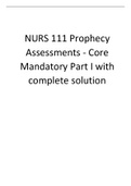 NURS 111 Prophecy Assessments - Core Mandatory Part I with complete solution