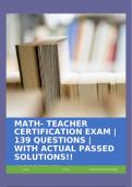 MATH- TEACHER CERTIFICATION EXAM &vert; 139 QUESTIONS &vert; WITH ACTUAL PASSED SOLUTIONS&excl;&excl;