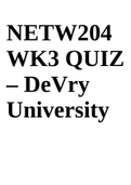 NETW204 Week 1, Week 2, Week 34, Week 4, Week 5, Week 6 And Week 8 Exam Quiz - DeVry University.