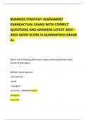 BUSINESS STRATEGY ASSESSMENT EXAM&lpar;ACTUAL EXAM&rpar; WITH CORRECT QUESTIONS AND ANSWERS LATEST 2024 &ndash; 2025 GOOD SCORE IS GUARANTEED GRADE A&plus;