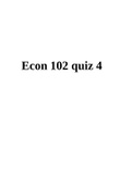 Econ 102 quiz 4 LATEST QUESTIONS AND ANSWERS