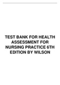 TEST BANK FOR HEALTH ASSESSMENT FOR NURSING PRACTICE 6TH EDITION BY WILSON