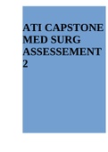 ATI CAPSTONE-MED SURG-ASSESSEMENT 2: Complete Assessment Solutions