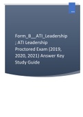 Form_B___ATI_Leadership; ATI Leadership Proctored Exam (2019, 2020, 2021) Answer Key Study Guide