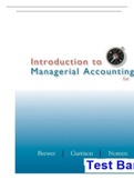 Test Bank for Introduction to Managerial Accounting 6th Edition Brewer, Garrison, Noreen,100% CORRECT