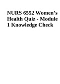 NURS 6552 Women’s Health Quiz - Module 1 Knowledge Check |  NURS 6552 WOMEN’S HEALTH MIDTERM EXAM | NURS 6552 WOMEN’S HEALTH QUIZ - MODULE 1 KNOWLEDGE CHECK (Exam Elaborations Questions and Answers)