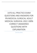 1470 ALL PRACTICE EXAM QUESTIONS AND ANSWERS FOR PN MEDICAL-SURGICAL ADULT MEDICAL SURGICAL 2022 100% CORRECT ANSWERED QUESTIONS WITH EXPLANATION