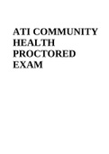 ATI COMMUNITY HEALTH PROCTORED EXAM