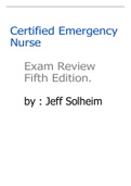 Certified Emergency Nurse Exam Review Fifth Edition by Jeff Solheim. A study guide to help in preparing for the final exam.