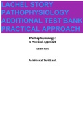 Lachel Story&colon; Pathophysiology Additional Test Bank- A practical Approach 100 &percnt; UPDATED 2022