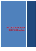 NCLEX RN EXAM 2021/2022 update COMPLETE EXAM REVISION GUIDE WITH ALL THE ANSWERS