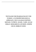 Test Bank Pharmacology for Nurses: A Pathophysiological Approach 2nd Canadian Edition Michael Patrick Adams Carol Quam Urban Mohamed ElHussein Joseph Osuji Shirley King ISBN- 10: 0133575217 ISBN-13: 9780133575217