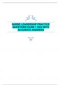 NURSE LEADERSHIP PRACTICE  QUESTIONS EXAM 1 2024 WITH  ACCURATE ANSWERS