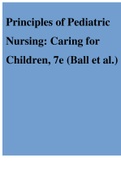 NUR340 Principles of Pediatric Nursing: Caring for Children, 7e (Ball et al.) Test bank Latest Update