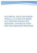 HESI MENTAL HEALTH RN RANDOM FROM ALL V1-V3 2021 TEST BANKS (ALL TOGETHER-VARIOUS TEST QUESTIONS –38 PAGES OF STUDY NOTE TEST QUESTIONS FROM EXAM)