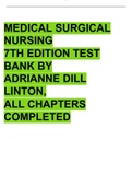 MEDICAL SURGICAL NURSING 7TH EDITION TEST BANK BY ADRIANNE DILL LINTON, ALL CHAPTERS COMPLETED