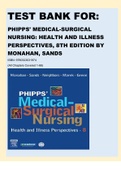 TEST BANK PHIPPS' MEDICAL-SURGICAL NURSING HEALTH AND ILLNESS PERSPECTIVES, 8TH EDITION BY MONAHAN ISBN- 9780323031974