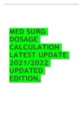 MED SURG 206 DOSAGE CALCULATION LATEST UPDATE 2021/2022 UPDATED EDITION.