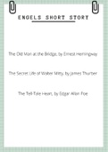 3 Short story's samenvatting:  1.	The Old Man at the Bridge, by Ernest Hemingway 2.	The Secret Life of Walter Mitty, by James Thurber 3.	The Tell-Tale Heart, by Edgar Allan Poe
