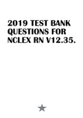 2019 TEST BANK QUESTIONS FOR NCLEX RN V12&period;35