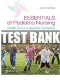 Essentials of Pediatric Nursing 4th Edition Kyle Carman Test Bank (All Chapters Covered)