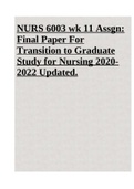 NURS 6003 Week 11 Assignment: Final Paper For Transition to Graduate Study for Nursing 2020- 2022 Updated