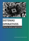 Sistemas Operativos. Teoría revisada, tests y ejercicios