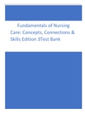 Fundamentals of Nursing Care-Concepts, Connections & Skills Edition 3Test Bank