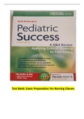 Pediatric Success: Review Book/ NURSING 2201/ NURS MISC/ Test Bank: Exam Preparation For Nursing Classes Latest Updates 