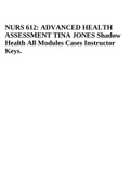 NURS 612: ADVANCED HEALTH ASSESSMENT TINA JONES Shadow Health All Modules Cases Instructor Keys.