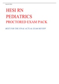 HESI RN PEDIATRICS PROCTORED EXAM PACK  BEST FOR THE FINAL ACTUAL EXAM REVIEW
