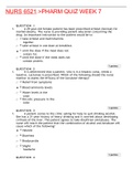 NURS 6521&period;>PHARM QUIZ WEEK 7