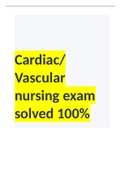 Cardiac&sol;Vascular nursing exam solved 100&percnt;