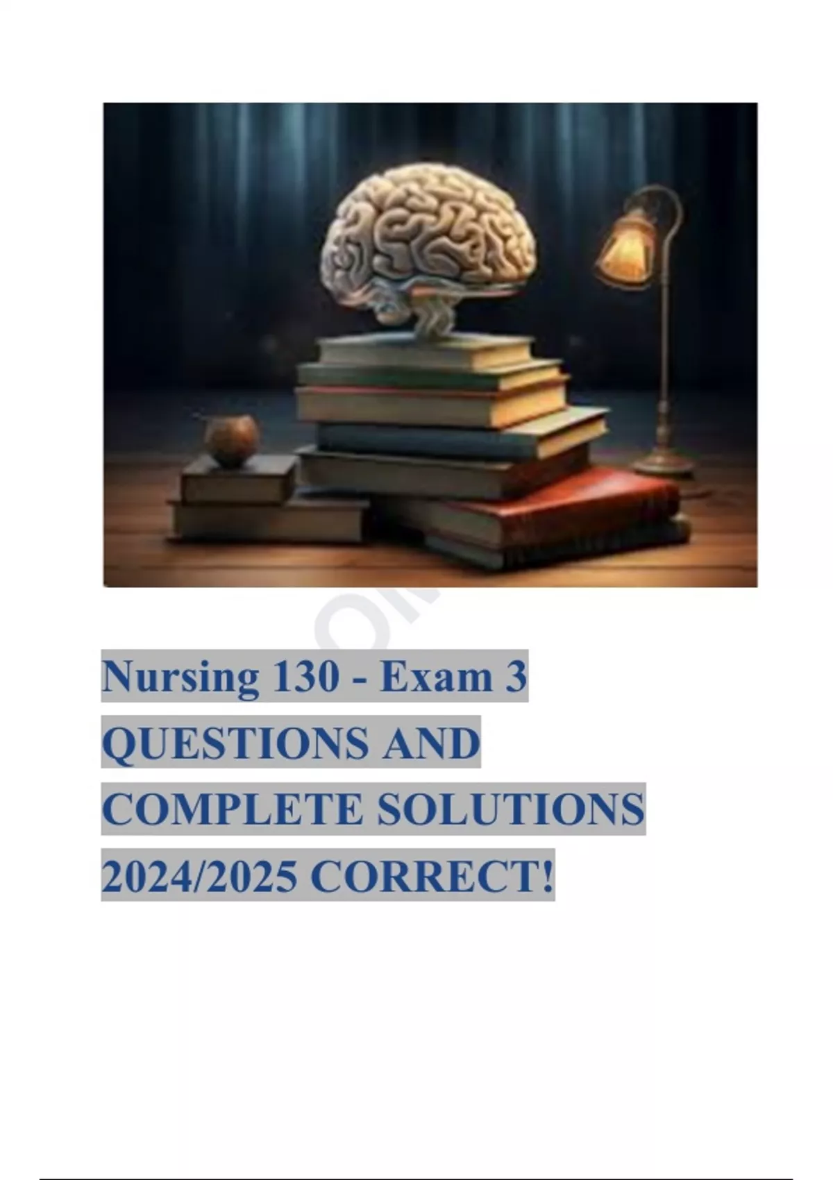 Nursing 130 (NUR 130) - Exam 3 QUESTIONS AND COMPLETE SOLUTIONS 2024/ ...