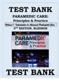 TEST BANK PARAMEDIC CARE: PRINCIPLES & PRACTICE, 5TH EDITION Volume 1: Introduction to Advanced Pre-hospital Care BLEDSOE
